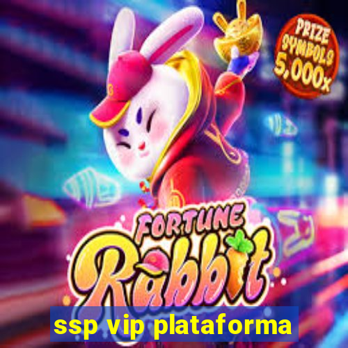 ssp vip plataforma